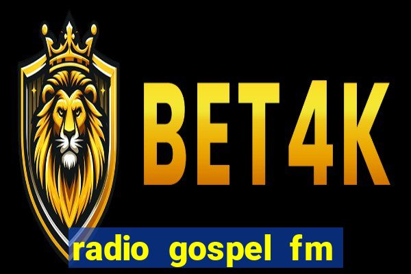 radio gospel fm salvador bahia